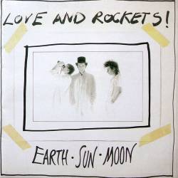 Love And Rockets : Earth, Sun, Moon